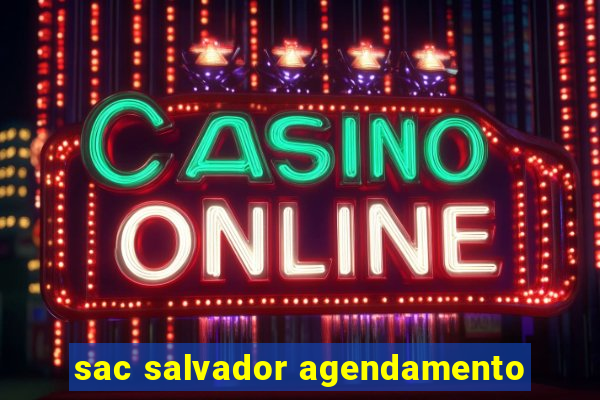 sac salvador agendamento